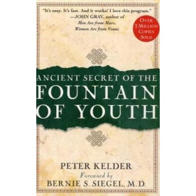Ancient Secret of the Fountain of Youth - Kelder, Peter
