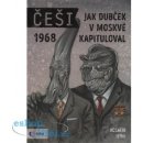 Češi 1968 - Jak Dubček v Moskvě kapituloval