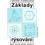 Základy rýsování pro základní školu - Kadleček, Gergelitsová – Hledejceny.cz