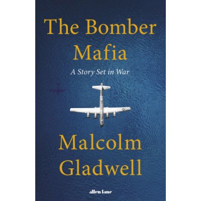 The Bomber Mafia - Gladwell Malcolm – Hledejceny.cz
