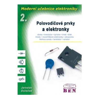Moderní učebnice elektroniky - 2. díl -- polovodičové prvky a elektronky - Doleček Jaroslav