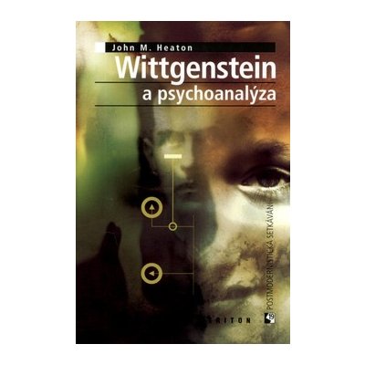 Wittgenstein a psychoanalýza John M. Heaton – Hledejceny.cz