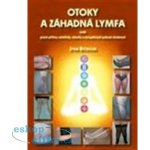 Otoky a záhadná lymfa aneb pravé příčiny celulitidy, obezity a neúspěšných pokusů zhubnout - Jitka Bičíková – Hledejceny.cz