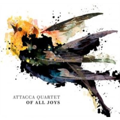 Attacca Quartet - Of All Joys CD