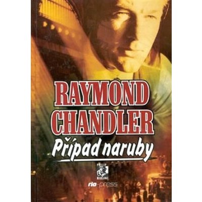 Případ naruby - Raymond Chandler