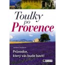 Toulky po Provence Průvodce který vás bude bavit