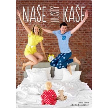 Naše hustý kaše - David Borozidis, Jana a Emílie Borozidu