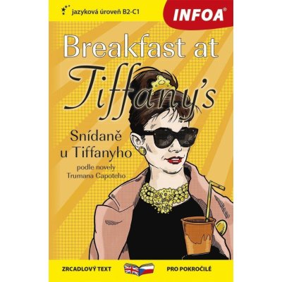 Snídaně u Tiffanyho / Breakfast at Tiffany´s - Zrcadlová četba (B2-C1) - Truman Capoteh – Zboží Mobilmania