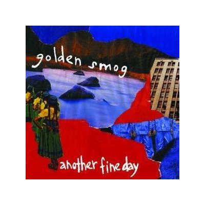 Golden Smog - Another Fine Day