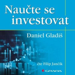 Audiokniha Naučte se investovat - Daniel Gladiš