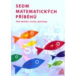 Sedm matematických příběhů pro Aničku,Filipa,Matýska - Vaňková,Lišková – Hledejceny.cz