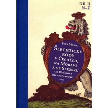 Šlechtické rody v Čechách, na Moravě a ve Slezsku II.díl N-Ž - Petr Mašek