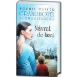 Grandhotel Schwarzenberg - Návrat - Sophie Oliver – Hledejceny.cz