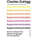 Supercommunicators - Charles Duhigg – Hledejceny.cz