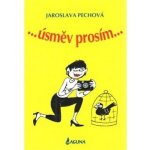 ... úsměv prosím ... Pechová Jaroslava – Hledejceny.cz