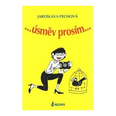 ... úsměv prosím ... Pechová Jaroslava – Hledejceny.cz