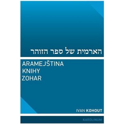 Aramejština knihy Zohar - Ivan Kohout – Sleviste.cz