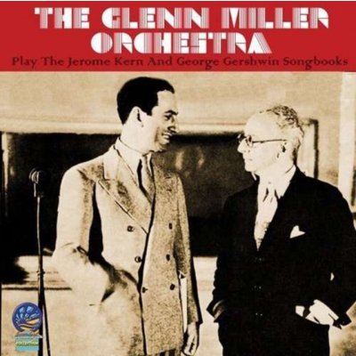 Glenn Miller Orchestra - Jerome Kern & George Gershwin Songbooks CD – Zboží Mobilmania