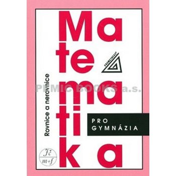 Matematika pro GYM - Rovnice a nerovnice Prometheus Charvát J.,Zhouf J.,Boček L.