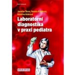 Laboratorní diagnostika v praxi pediatra - Jaroslav Škvor – Hledejceny.cz