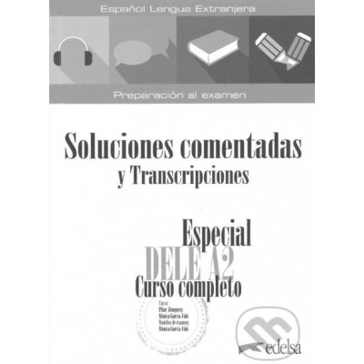 Especial DELE A2. Curso completo. Soluciones comentadas y transcripciones - Mónica María García-Viñó Sánchez