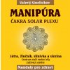 Manipúra - Čakra solar plexu - Valerij Sineľnikov