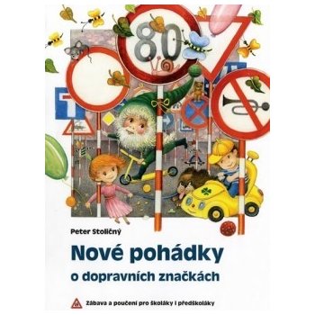 Nové pohádky o dopravních značkách - Peter Stoličný