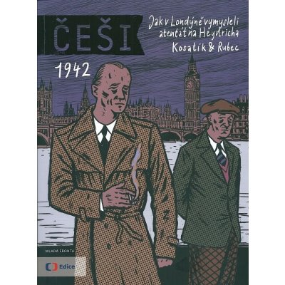 Češi 1942 Jak v Londýně vymysleli atentát na Heydricha – Zboží Mobilmania