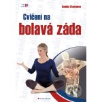 Cvičení na bolavá záda - Daniela Stackeová – Hledejceny.cz