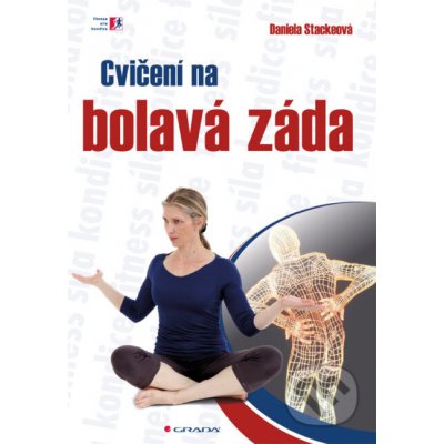 Cvičení na bolavá záda - Daniela Stackeová – Hledejceny.cz