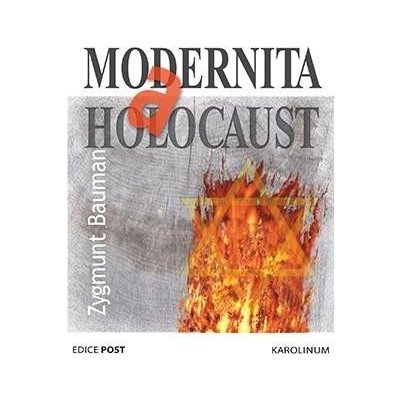 Modernita a holocaust, 3. vydání - Zygmunt Bauman – Hledejceny.cz