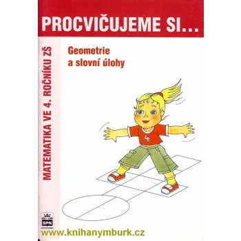 Procvičujeme si...Geometrie a slovní úlohy 4.ročník - Kaslová Michaela a kolektiv