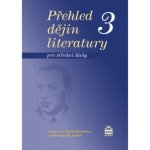 Přehled dějin literatury 3 pro střední školy - 1. polovina 20.století - Josef Soukal – Hledejceny.cz