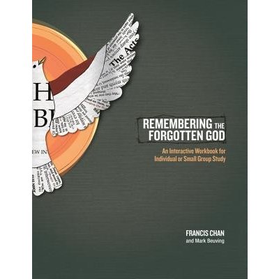 Remembering the Forgotten God: An Interactive Workbook for Individual or Small Group Study (Chan Francis)(Paperback)