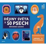 Dějiny světa v 50 psech - Mackenzi Leeová - čte Tereza Dočkalová – Hledejceny.cz