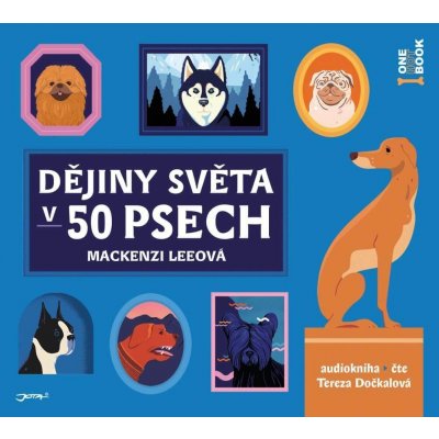 Dějiny světa v 50 psech - Mackenzi Leeová - čte Tereza Dočkalová