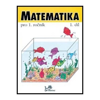 MATEMATIKA PRO 1. ROČNÍK 1.DÍL - Hana Mikulenková; Josef Molnár – Hledejceny.cz