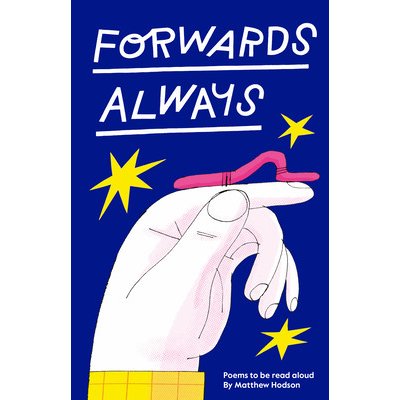 Forwards Always: Poems to Be Read Aloud Hodson MatthewPevná vazba