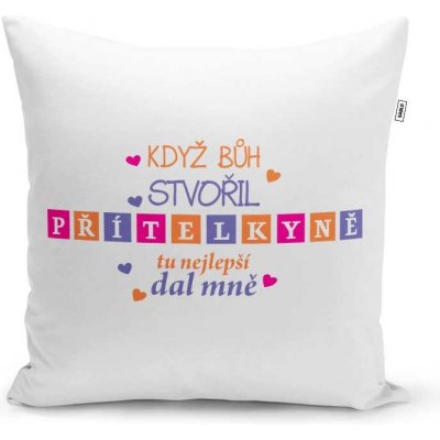 Sablio Polštář Když bůh stvořil přítelkyně 40x40 – Sleviste.cz
