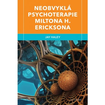 Neobvyklá psychoterapie Miltona H. Ericksona - Haley Jay – Zboží Mobilmania