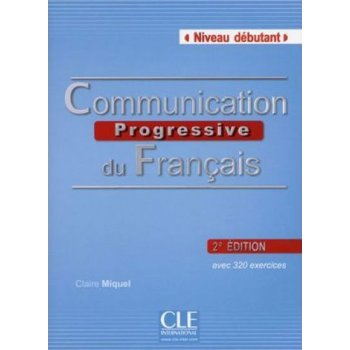 COMMUNICATION PROGRESSIVE Débutant + CD 2e éd.