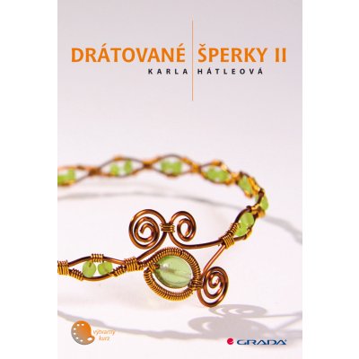 Drátované šperky II - Hátleová Karla – Hledejceny.cz