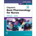 Study Guide for Clayton's Basic Pharmacology for Nurses - Willihnganz, Michelle J., MS, RN, CNE (RCTC Nursing Instructor, Rochester Community and Technical College, Rochester, Minnesota, USA) – Hledejceny.cz