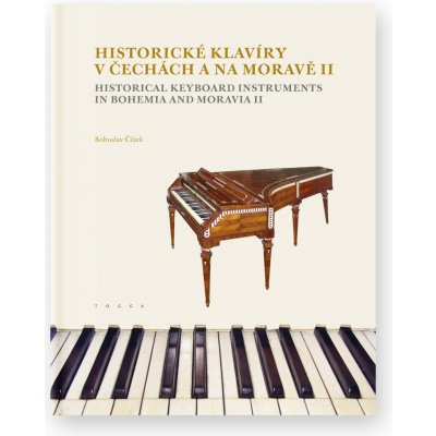 Historické klavíry v Čechách a na Moravě II - Bohuslav Čížek – Zboží Mobilmania
