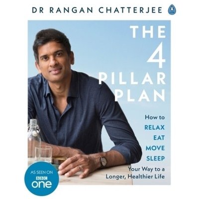 The Four Pillar Plan: How to Relax, Eat, Move... How to Relax, Eat, Move and Sl