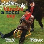 Zdeněk Svěrák a Jaroslav Uhlíř - Vánoční a noční sny, CD, 2017 – Zboží Mobilmania