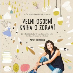 Velmi osobní kniha o zdraví - Margit Slimáková