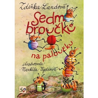 Sedm broučků na paloučku - Zdeňka Landová – Hledejceny.cz