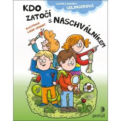 Kdo zatočí s Naschválníkem - Ludmila Bakonyi Selingerová