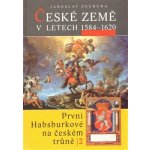České země v letech 1584 1620 -- První Habsburkové na českém trůně 2 Jaroslav Čechura – Hledejceny.cz